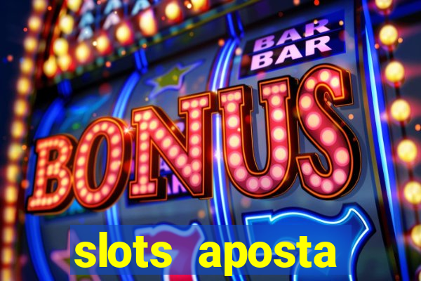 slots aposta mínima 1 centavo